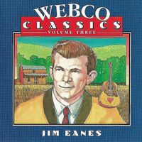 Jim Eanes - Webco Classics, Volume Three